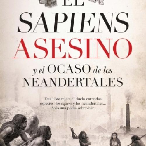 Presentació del llibre El Sápiens asesino y el ocaso de los neandertales   