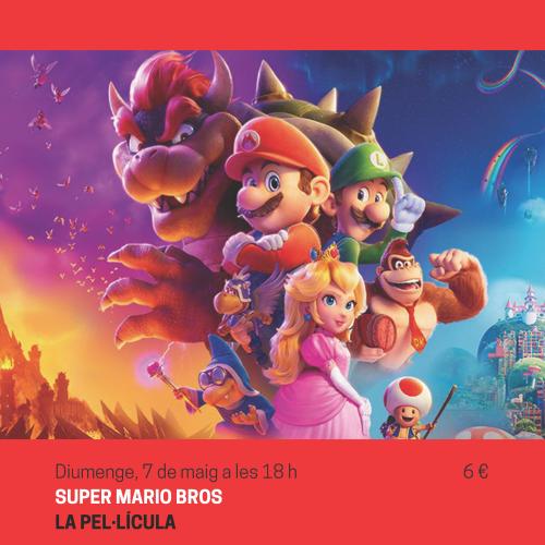  Super Mario Bros, la pel·lícula - Cinema familiar