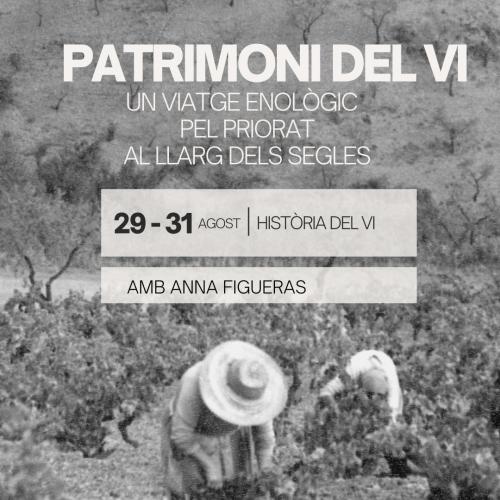 Patrimoni del vi. Un viatge enològic pel Priorat al llarg dels segles. 