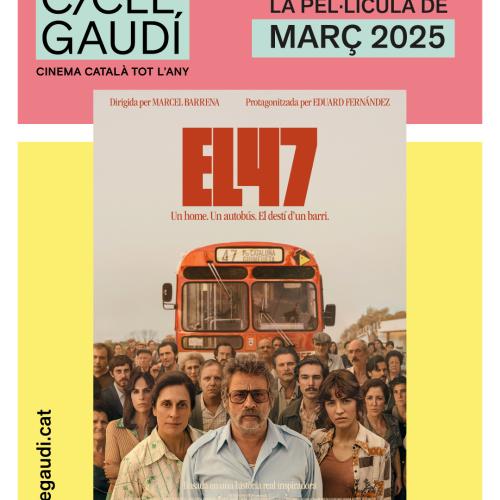 EL 47. LA PEL·LÍCULA DE MARÇ DEL CICLE GAUDÍ